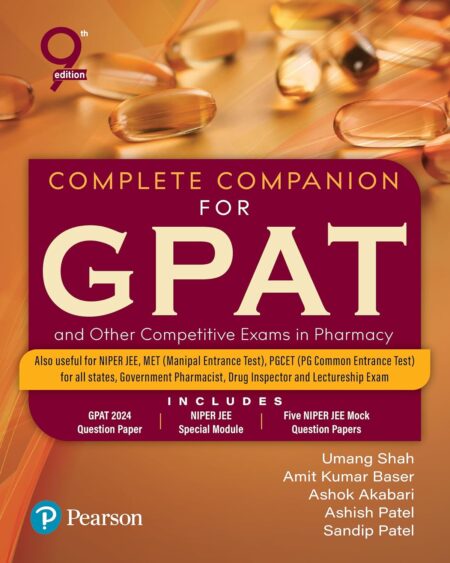 Complete Companion for GPAT | Other Entrance Examination in Pharmacy | Includes GPAT 2024 Question Paper | NIPER JEE Special Module and 5 Mock Question Papers | 9th Edition | - Pearson