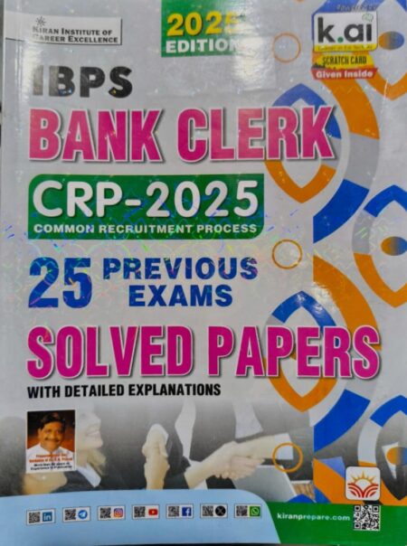 IBPS BANK CLERK CRP - 2025 25 PREVIOUS EXAMS SOLVED PAPERS WITH DETAILED EXPLANATION KIRAN PUBLICATION