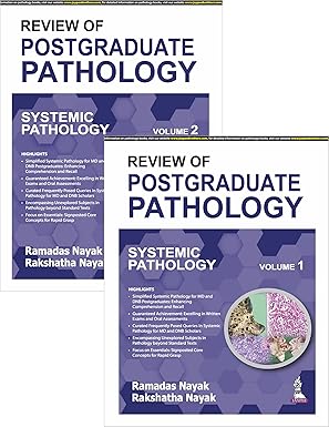 REVIEW OF POSTGRADUATE PATHOLOGY (SYSTEMIC PATHOLOGY) VOLUME (1 &2) Unknown Binding – 4 October 2023 by Ramadas Nayak (Author)