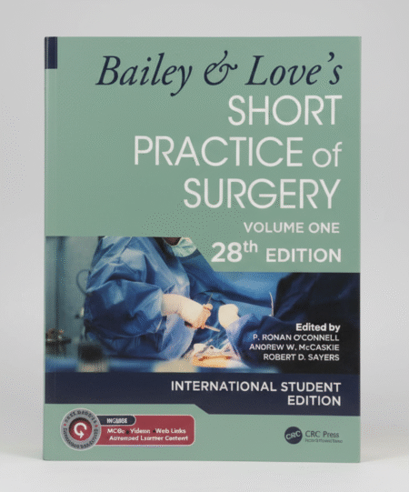 Bailey & Love's Short Practice of Surgery -volume 1- 28th Edition by P. Ronan O'Connell (Editor), Andrew W. McCaskie (Editor), Robert D. Sayers (Editor) Format: Paperback Edition