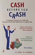 Cash before you Crash: A Complete Manual on Credit and Accounts Receivable Operations in Digital Age, 3rd Edition