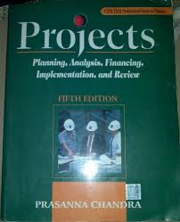 Projects: Planning, Analysis, Selection, Financing, Implementation and Review