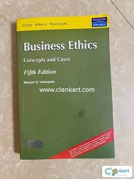 Business Ethics Concepts and Cases