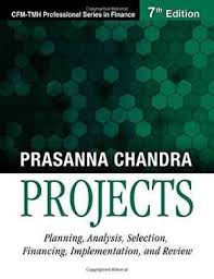 Projects: Planning, Analysis, Selection, Financing, Implementation, and Review