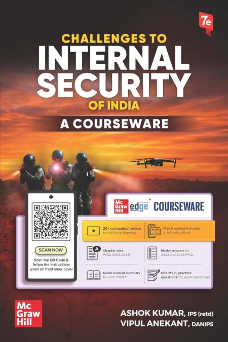 Challenges to Internal Security of India Courseware, 7e for UPSC 2026 | 20+ Conceptual Videos | 60+ Mains Practice Ques. | Colour ebook | Chapterwise PYQs (2013-2024) | Model Answers (2023-2024 PYQs) Paperback – 2 September 2025 by Retd. IPS Ashok Kumar (Author), Vipul Anekant (Author)
