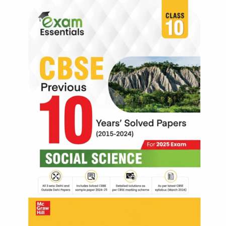 CBSE Class 10 Social Science Previous 10 Years' Solved Papers/PYQ (2015-2024) | Includes All Delhi & Outside Delhi Sets | Solved Sample Papers for 2024-2025 | CBSE Marking Scheme Solutions | Chapter-wise Trend Analysis | Latest Syllabus & Exam Pattern | Class 10 PYQs for 2025 Board Exams Paperback – 30 November 2024 by McGraw Hill (Author)