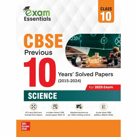 CBSE Class 10 Science Previous 10 Years' Solved Papers/PYQ (2015-2024) | Includes All Delhi & Outside Delhi Sets | Solved Sample Papers for 2024-2025 | CBSE Marking Scheme Solutions | Chapter-wise Trend Analysis | Latest Syllabus & Exam Pattern | Class 10 PYQs for 2025 Board Exams Paperback – 15 December 2024 by McGraw Hill (Author)