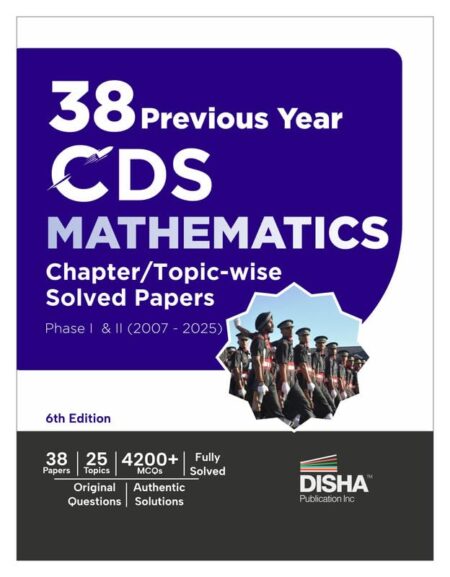 Disha 38 Previous Year CDS Mathematics Previous Year Solved Papers Phase I & II (2007 - 2025) 6th Edition | Combined Defence Services PYQs Question Bank Paperback – 12 November 2025 by Disha Experts (Author) ISBN-9789371868563