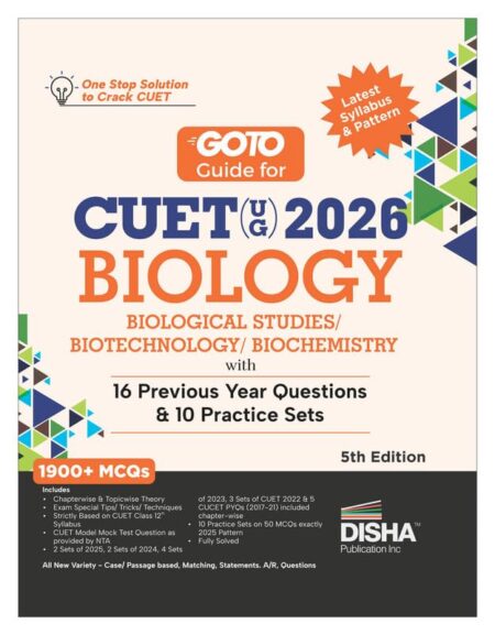 Disha GoTo Guide for CUET (UG) 2026 Biology/ Biological Studies/ Biotechnology/ Biochemistry with 16 Previous Year Questions & 10 Practice Sets 5th Edition | NCERT Coverage, PYQs & Question Bank Paperback – 5 October 2025 by Disha Experts (Author) ISBN-9789371869515