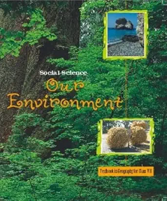 Our Environment Social Science Geography Textbook for Class 7, Paperback Perfect Paperback – Scented Book, 2 January 2025 by National Council of Educational Research & Training (Author), N/A (Author) ISBN-103873