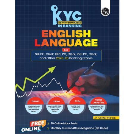 PW KYC English Language | Chapterwise Theory, Exercise, Past Year Questions (PYQ) By Anchal Sharma For SBI PO, Clerk, IBPS PO, Clerk, RBI & Other Banking Exams 2025- 26 | Free 20 Online Tests Paperback – 22 August 2025 by Anchal Sharma (Author) ISBN-9789371533690