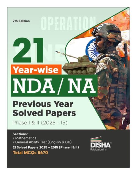 Disha 21 Year-wise NDA/ NA Previous Year Solved Papers Phase I & II (2025 - 15) 7th Edition | Mathematics, General Ability English & General Knowledge | 5670 MCQs with 100% detailed Solutions Paperback – 7 November 2025 by Disha Experts (Author) ISBN-9789371866217