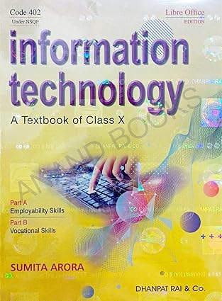 Information Technology Class 10 402 Code Libre Office 2026 Edition | Sumita Arora Class ISBN-9788177002294 10 IT Fifth Edition Useful for CBSE 2026-27 Examinations by Sumita Arora