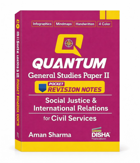 Disha Quantum General Studies Paper II Social Justice & International Relations Pocket Revision Notes for Civil Services | UPSC & State PSC Prelims & Mains | four-colour Handwritten Notes Paperback – 9 December 2025 by Aman Sharma (Author) ISBN- 9789371862905