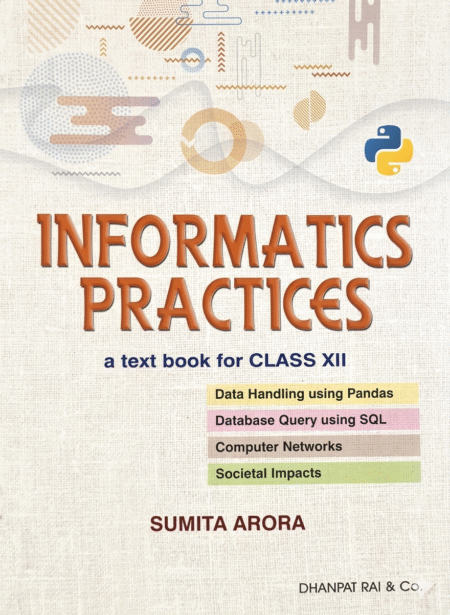 Sumita Arora Class 12 Informatics Practices - 16th/Ed. 2026 Reprint [ORIGINAL BOOK-TOP GRADE PAPER & PRINT] - For 2026-27 Exams [PRICE INCLUDES ADDITIONAL DELIVERY CHARGES] Product Bundle – 28 December 2025 by Sumita Arora (Author) ISBN-9788177002379