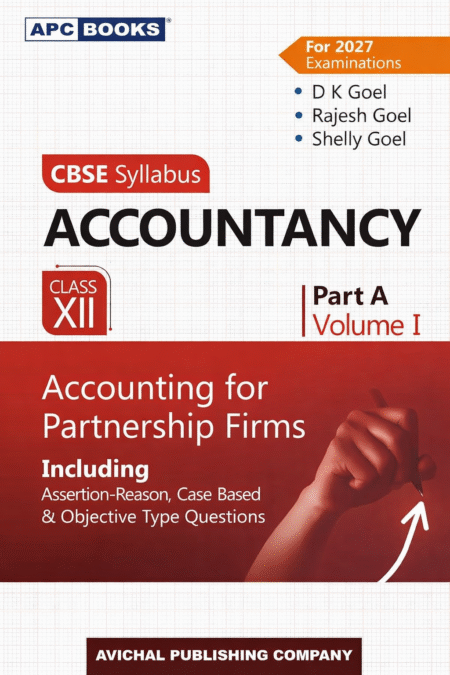 APC Accountancy Class 12 Part A Volume 1 Accounting For Partnership Firms CBSE (2027 Examinations), By D K Goel, Rajesh Goel, Shelly Goel, (Cbse Syllabus)