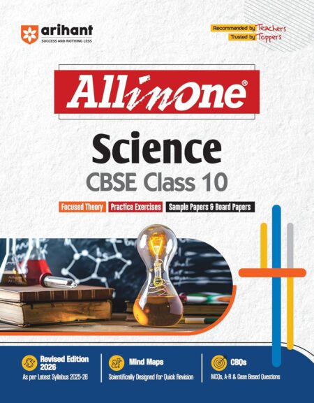 Arihant All in One Science Class 10 for CBSE Exams 2026-27 | Revised Edition as per latest syllabus | Mind Maps, CBQs, Focused Theory, Practice Exercises, Sample Papers
