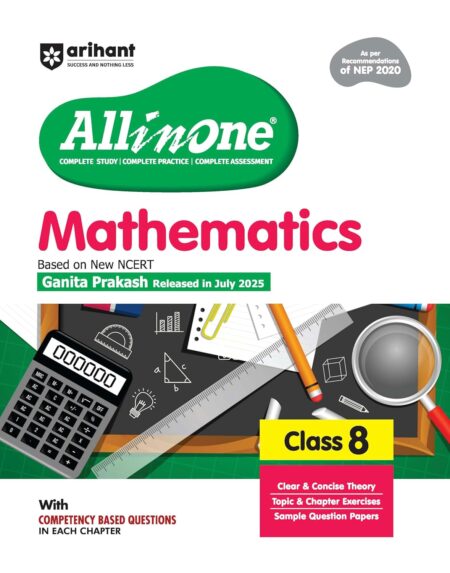 Arihant All in One Mathematics Class 8 Book 2026 Edition | NCERT Based Complete Study Guide with Mind Map, Competency Based Questions, Chapterwise Exercises and Sample Question Papers