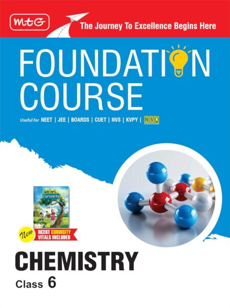 MTG Foundation Course Class 6 Chemistry Book For IIT JEE, NEET, NSO Olympiad, CUET, NVS, KVPY & Boards 2026 Exam | Newly Added Chapters of Latest NCERT