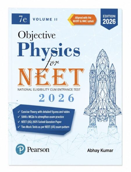 Pearson Objective Physics for NEET 2026 Volume II | 7th Edition | 5000+ MCQs | NCERT & NMC Syllabus | NEET UG Preparation Book
