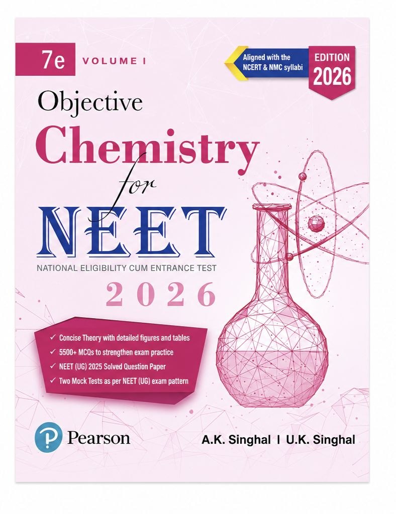 Pearson Objective Chemistry for NEET 2026 Volume I | 7th Edition | 5500+ MCQs | NCERT Based Chemistry Book
