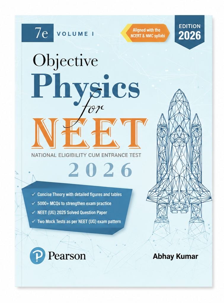 Pearson Objective Physics for NEET 2026 (Volume 1) | 5000+ MCQs & Detailed Theory