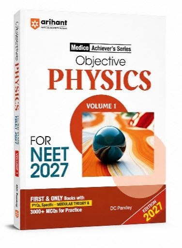 Arihant Objective Physics for NEET 2027 (Volume 1) | 3000+ MCQs with Modular Theory