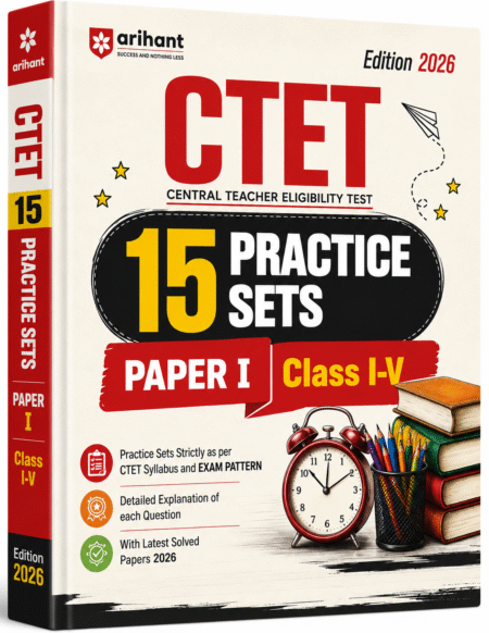 CTET 2026 – 15 Practice Sets (Paper I: Class I–V) | Complete Practice Guide for CTET Aspirants