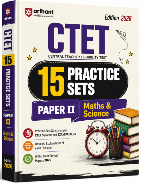 CTET 2026 – 15 Practice Sets (Paper II: Maths & Science) | Complete Preparation Book for Teacher Eligibility Exam