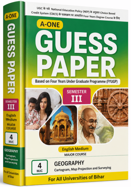 A-One Guess Paper Semester III Geography (Cartogram, Map Projection and Surveying) | FYUGP | MJC-4 | English Medium | For All Universities of Bihar