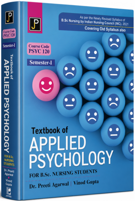 Textbook of Applied Psychology for B.Sc. Nursing Students (Semester I) | As Per Revised INC Syllabus 2021 | By Dr. Preeti Agarwal & Vinod Gupta