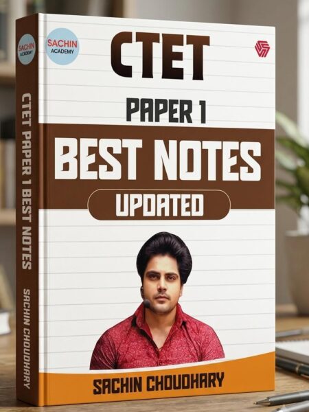 CTET Paper 1 Best Notes (Updated Edition) by Sachin Choudhary