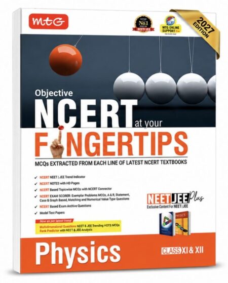 MTG NCERT at Your Fingertips Physics 2027 | Class 11 & 12 | NCERT Based MCQs for NEET & JEE
