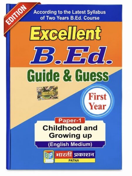 Bharati Prakashan B.Ed. Guide & Guess Paper-I Childhood and Growing Up | First Year | English Medium | All Universities of Bihar