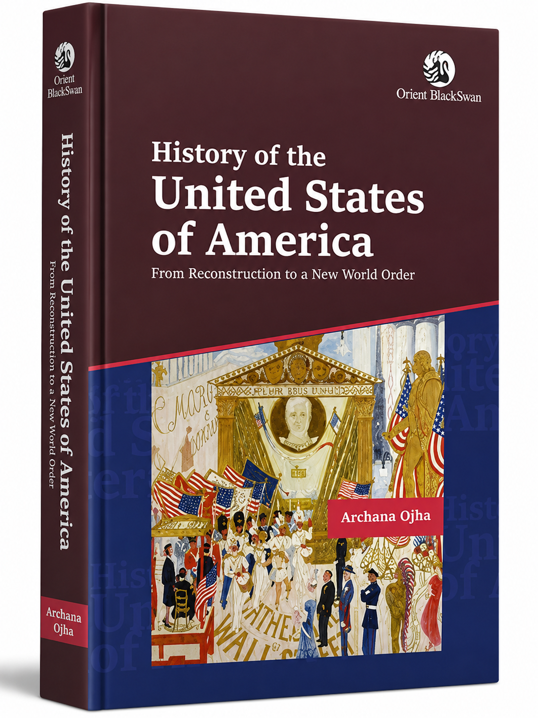History of the United States of America: From Reconstruction to a New World Order | Archana Ojha | Orient BlackSwan (English medium)
