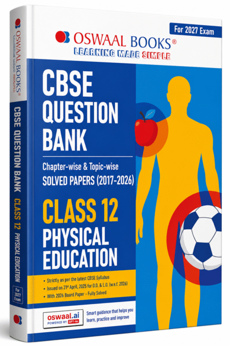 Oswaal CBSE Question Bank Class 12 Physical Education 2027 Exam | Chapter-wise & Topic-wise Solved Papers (2017–2026) English medium