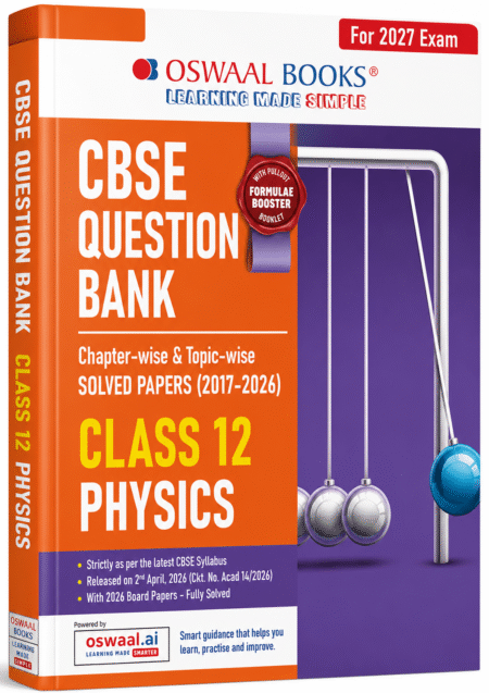 Oswaal CBSE Question Bank Class 12 Physics 2027 Exam | Chapter-wise & Topic-wise Solved Papers (2017–2026) with Formulae Booster Booklet Ebglish medium
