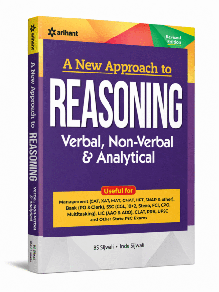 A New Approach to Reasoning (Verbal, Non-Verbal & Analytical) | Revised Edition | Arihant Publications | By B.S. Sijwali & Indu Sijwali | Complete Reasoning Book for SSC, Banking, UPSC, CAT, CLAT, RRB & Competitive Exams