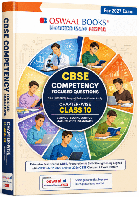 Oswaal CBSE Competency Focused Questions Class 10 (Science, Social Science & Mathematics Standard) 2027 Exam | Chapter-wise Practice Book English Medium