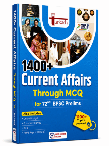 Tarkash 1400+ Current Affairs Through MCQ for 72nd BPSC Prelims | 1100+ Topics Covered | Competitive Exam Preparation Book