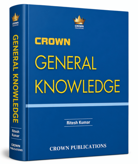 General Knowledge by Ritesh Kumar from Crown Publications. Comprehensive GK book for SSC, UPSC, Railway, Banking, Defence, State PSC and all competitive exams. English medium