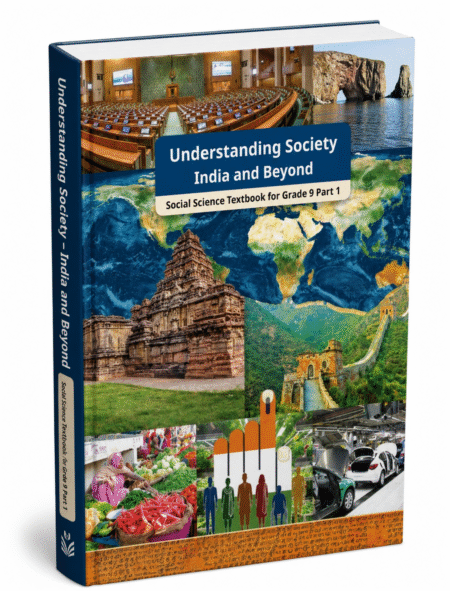 Understanding Society: India and Beyond – Social Science Textbook for Grade 9 Part 1 | NCERT
