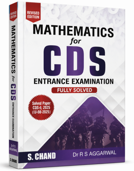 Mathematics for CDS Entrance Examination (Fully Solved) – Dr. R.S. Aggarwal | S. Chand