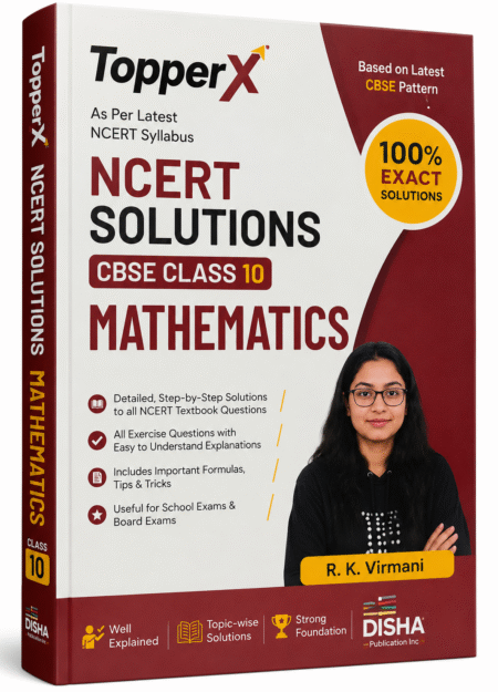 TopperX NCERT Solutions Mathematics Class 10 published by Disha Publication