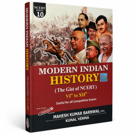 Modern Indian History (The Gist of NCERT) VI to XII by Cosmos Publication