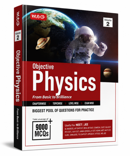 MTG Objective Physics – From Basic to Brilliance (Volume 2) for NEET & JEE -9000+MCQs