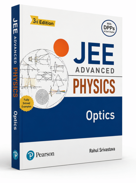 JEE Advanced Physics – Optics by Rahul Srivastava