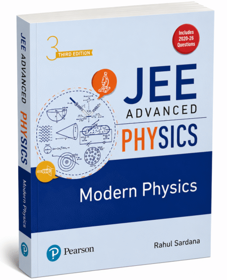 JEE Advanced Physics – Modern Physics by Sushant Kumar Published by Pearson