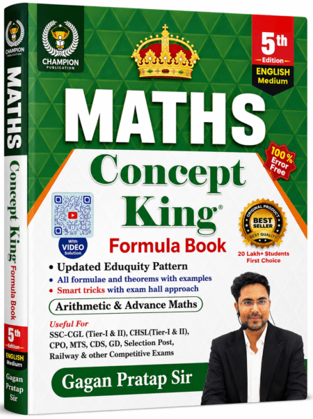 Champion Publication Maths Concept King Formula Book (English Medium) 5th Edition | Gagan Pratap Sir | SSC CGL, CHSL, CPO, MTS, Railway & Competitive Exams