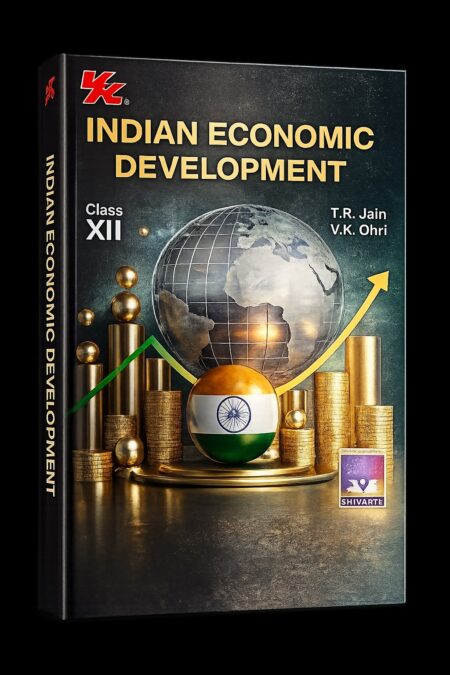 Indian Economic Development Class 12 | T.R. Jain & V.K. Ohri | Latest Edition | Comprehensive Economics Textbook for CBSE Board Exams [2026-27]